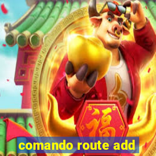 comando route add